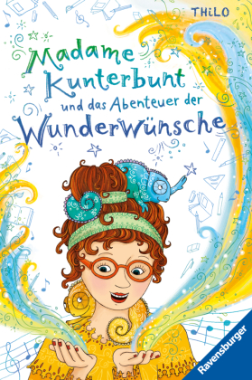 Madame Kunterbunt, Band 2: Madame Kunterbunt und das Abenteuer der Wunderwünsche 