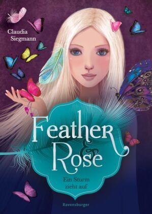 Feather & Rose, Band 1: Ein Sturm zieht auf (geheime Elemente-Magie an einer Eliteschule ab 10 Jahren)