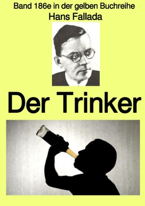Der Trinker  -  Band 186e in der gelben Buchreihe - bei Jürgen Ruszkowski 