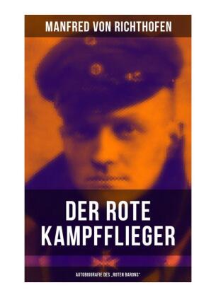 Der rote Kampfflieger - Autobiografie des "Roten Barons" 