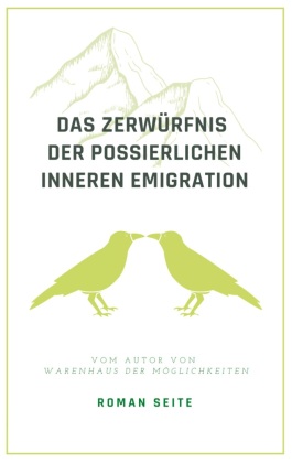 Das Zerwürfnis der possierlichen inneren Emigration 