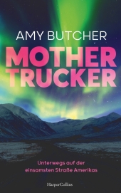 Mothertrucker - Unterwegs auf der einsamsten Straße Amerikas Cover
