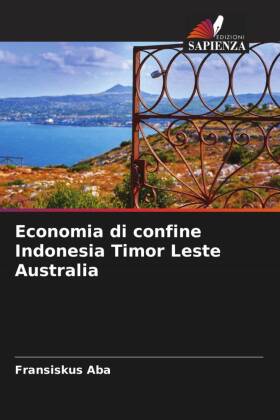 Economia di confine Indonesia Timor Leste Australia 