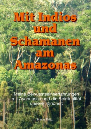 Mit Indios und Schamanen am Amazonas 