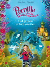 Pernille und die Geisterschwestern (1). Gut gespukt ist halb ermittelt Cover