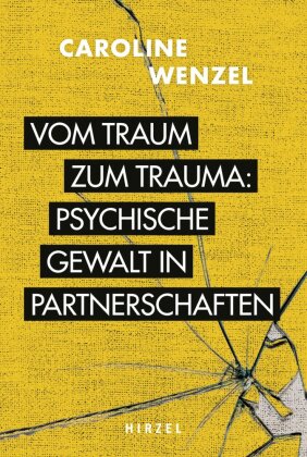 Vom Traum zum Trauma. Psychische Gewalt in Partnerschaften. 