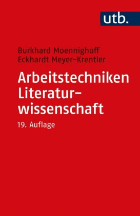 Moennighoff, Burkhard , Meyer-Krentler, Eckhardt: Arbeitstechniken Literaturwissenschaft