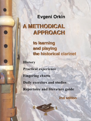 A methodical approach to learning and playing the historical clarinet. History , practical experience, fingering charts, 