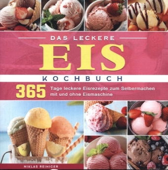 Das leckere Eis Kochbuch 