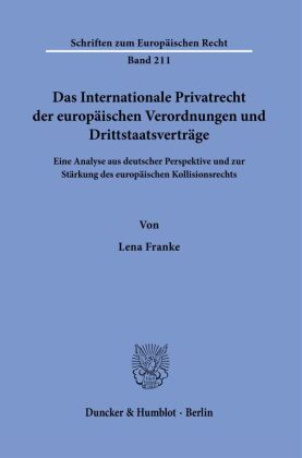 Das Internationale Privatrecht der europäischen Verordnungen und Drittstaatsverträge.