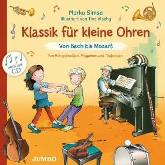 Klassik für kleine Ohren. Von Bach bis Mozart 