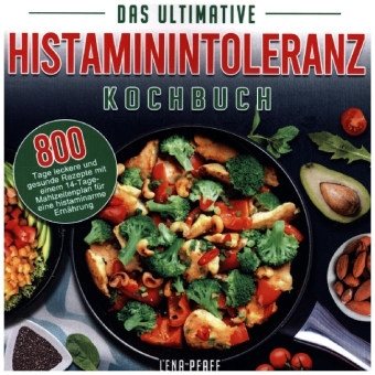 Das Ultimative Histaminintoleranz Kochbuch 