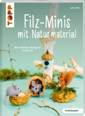 Filz-Minis mit Naturmaterial (kreativ.kompakt)