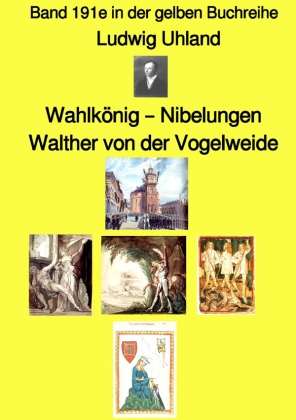 Wahlkönig - Nibelungen - Walther von der Vogelweide  -  Band 191e in der gelben Buchreihe - bei Jürgen Ruszkowski 