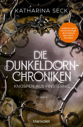Die Dunkeldorn-Chroniken - Knospen aus Finsternis