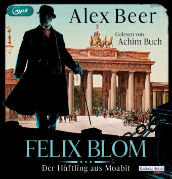 Felix Blom. Der Häftling aus Moabit, 2 Audio-CD, 2 MP3