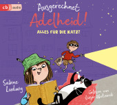 Ausgerechnet Adelheid! - Alles für die Katz, 2 Audio-CD