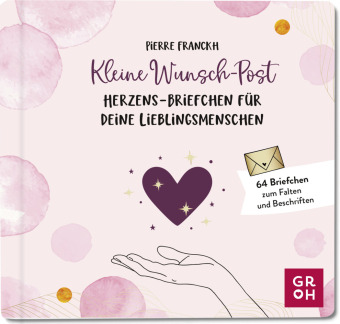 Kleine Wunsch-Post: Herzens-Briefchen für deine Lieblingsmenschen