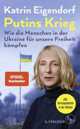 Putins Krieg - Wie die Menschen in der Ukraine für unsere Freiheit kämpfen 