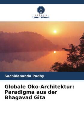 Globale Öko-Architektur: Paradigma aus der Bhagavad Gita 