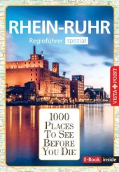 Reiseführer Rhein - Ruhr. Regioführer inklusive Ebook. Ausflugsziele, Sehenswürdigkeiten, Restaurants & Hotels uvm.