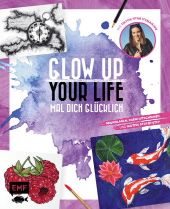 Glow up your life - Mal dich glücklich