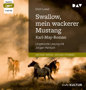 Swallow, mein wackerer Mustang. Karl-May-Roman, 2 Audio-CD, 2 MP3