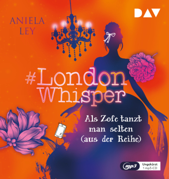 #London Whisper - Teil 2: Als Zofe tanzt man selten (aus der Reihe), 1 Audio-CD, 1 MP3 