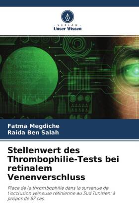 Stellenwert des Thrombophilie-Tests bei retinalem Venenverschluss 