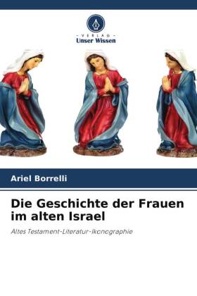 Die Geschichte der Frauen im alten Israel 