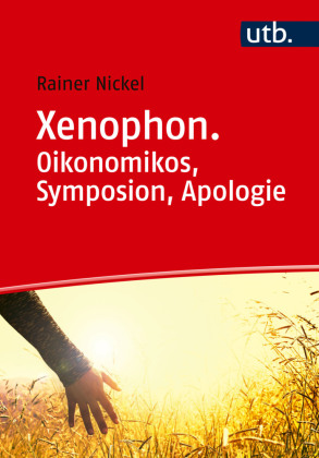 Xenophon. Oikonomikos, Symposion, Apologie