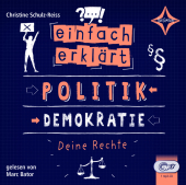 Einfach erklärt - Politik - Demokratie - Deine Rechte, Audio-CD