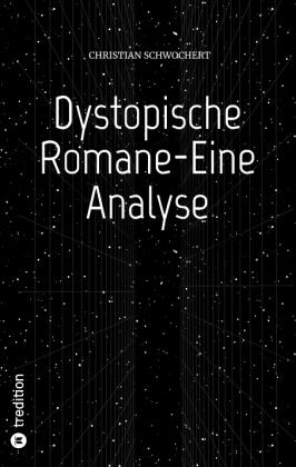 Dystopische Romane-Eine Analyse 