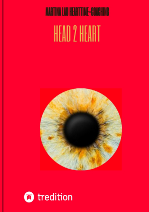 Head 2 Heart - Ein Dialog von Kopf und Herz, der dich dem wirklichen Verstehen ein Stück näher bringt 