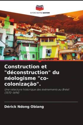 Construction et "déconstruction" du néologisme "co-colonização". 