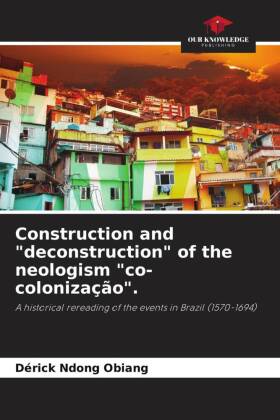 Construction and "deconstruction" of the neologism "co-colonização". 