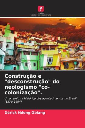 Construção e "desconstrução" do neologismo "co-colonização". 