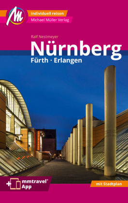 Nürnberg -  Fürth, Erlangen MM-City Reiseführer Michael Müller Verlag, m. 1 Karte 