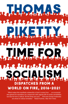 Time for Socialism - Dispatches from a World on Fire, 2016-2021 