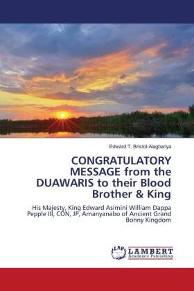 CONGRATULATORY MESSAGE from the DUAWARIS to their Blood Brother & King 