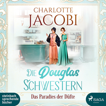 Die Douglas-Schwestern - Das Paradies der Düfte, 2 Audio-CD, MP3