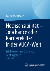 Hochsensibilität - Jobchance oder Karrierekiller in der VUCA-Welt