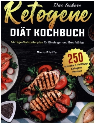 Das leckere Ketogene -Diät Kochbuch 
