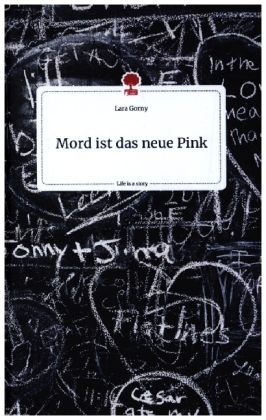 Mord ist das neue Pink. Life is a Story - story.one 