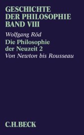 Geschichte der Philosophie Bd. 8: Die Philosophie der Neuzeit 2: Von Newton bis Rousseau