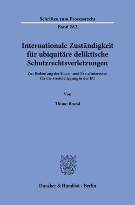 Internationale Zuständigkeit für ubiquitäre deliktische Schutzrechtsverletzungen.