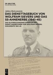 Das Diensttagebuch von Wolfram Sievers und das SS-Ahnenerbe (1941-45)