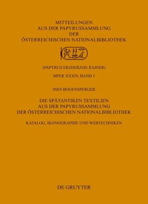 Die Spätantiken Textilien aus der Papyrussammlung der Österreichischen Nationalbibliothek