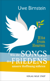 Hits from Heaven: Wie die SONGS DES FRIEDENS unsere Hoffnung nähren Cover