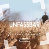Unfassbar - Musikalische Fenster ins Markus-Evangelium, Audio-CD